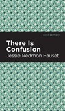 There is Confusion - Jessie Redmon Fauset - 9781513134222