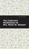 The Collected Meditations of Mrs. Maria W. Stewart - Maria W. Stewart - 9781513134529