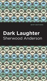 Dark Laughter - Sherwood Anderson - 9781513135267
