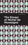 The Essays of Michel de Montaigne - Michel De Montaigne - 9781513200651