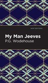 My Man Jeeves - P. G. Wodehouse - 9781513206165