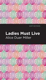Ladies Must Live - Alice Duer Miller - 9781513206745