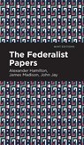 The Federalist Papers - Alexander Hamilton ; John Jay - 9781513207292