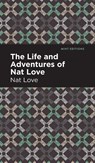 The Life and Adventures of Nat Love - Nat Love - 9781513208855