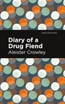 Diary of a Drug Fiend - Aleister Crowley - 9781513214894