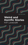 Weird and Horrific Stories - H. P. Lovecraft - 9781513218540
