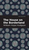 The House on the Borderland - William Hope Hodgson - 9781513220383