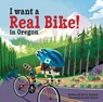 I Want a Real Bike in Oregon - Eric A. Kimmel - 9781513261270