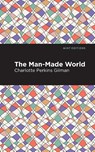 The Man-Made World - Charlotte Perkins Gilman - 9781513269825