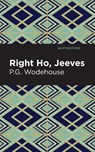 Right Ho, Jeeves - P. G. Wodehouse - 9781513270685
