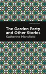 The Garden Party and Other Stories - Katherine Mansfield - 9781513271187