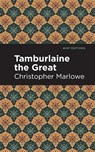 Tamburlaine the Great - Christopher Marlowe - 9781513272030