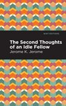 Second Thoughts of an Idle Fellow - Jerome K. Jerome - 9781513278551
