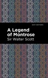 A Legend of Montrose - WALTER,  Sir Scott - 9781513280462