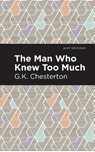 The Man Who Knew Too Much - G. K. Chesterton - 9781513280523
