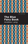 The Blue Fairy Book - Andrew Lang - 9781513281605