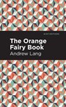 The Orange Fairy Book - Andrew Lang - 9781513281698
