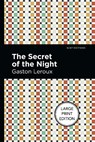 The Secret of the Night - Gaston Leroux - 9781513282923