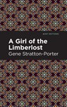A Girl of the Limberlost - Gene Stratton-Porter - 9781513283050