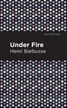 Under Fire - Henri Barbusse - 9781513283272