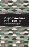 O-g-mw-kw Mit-i-gw-k - Simon Pokagon - 9781513283395