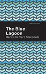 The Blue Lagoon - Henry De Vere Stacpoole - 9781513283777