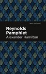 Reynolds Pamphlet - Alexander Hamilton - 9781513295619