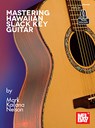 Mastering Hawaiian Slack Key Guitar - Mark Kailana Nelson - 9781513462851