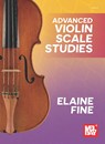 Advanced Violin Scale Studies - Elaine Fine - 9781513468587