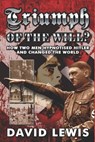 Triumph of the Will?: How Two Men Hypnotised Hitler and Changed the World - David Lewis - 9781513641409