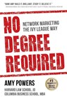 No Degree Required - Amy Powers - 9781513675428