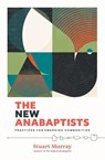 The New Anabaptists - Stuart Murray - 9781513812984