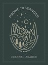 Prone to Wander: A Lenten Journey with Women in the Wilderness - Joanna Harader - 9781513814810