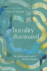 Humility Illuminated - Dennis R. Edwards - 9781514000458