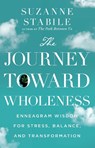 The Journey Toward Wholeness – Enneagram Wisdom for Stress, Balance, and Transformation - Suzanne Stabile - 9781514001165