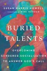 Buried Talents - Susan Harris Howell - 9781514002513