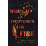 When Everything`s on Fire – Faith Forged from the Ashes - Brian Zahnd - 9781514003336