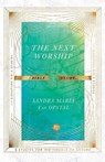The Next Worship Bible Study - Sandra Maria Van Opstal - 9781514004005