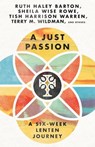 A Just Passion – A Six–Week Lenten Journey - Ruth Haley Barton ; Sheila Wise Rowe ; Tish Harrison Warren ; Terry M. Wildman - 9781514006757