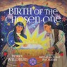 Birth of the Chosen One - Terry M. Wildman - 9781514007037