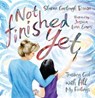Not Finished Yet - Sharon Garlough Brown - 9781514007969