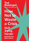 How Not to Waste a Crisis - Tod Bolsinger - 9781514008669