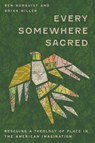 Every Somewhere Sacred - Ben Norquist ; Brian Miller - 9781514009413