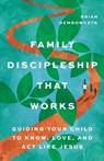 Family Discipleship That Works - Brian Dembowczyk - 9781514009963