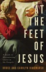 At the Feet of Jesus: A Guide to Encountering Christ in the Gospels - Bruce Hindmarsh - 9781514010532
