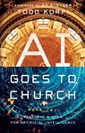 AI Goes to Church - Todd Korpi - 9781514011249