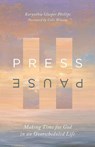 Press Pause - Karynthia Glasper Phillips - 9781514011607