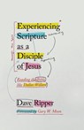 Experiencing Scripture as a Disciple of Jesus - Dave Ripper - 9781514013106