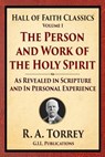 The Person and Work of the Holy Spirit: As Revealed in Scriptures and Personal Experience - R. a. Torrey - 9781514215296