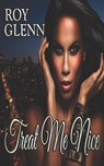Treat Me Nice - Roy Glenn - 9781514243152
